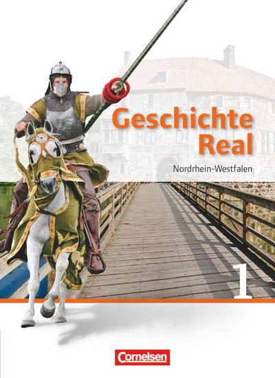 Geschichte Real - Nordrhein-Westfalen - Ausgabe ab 2011 - Band 1: 6. Schuljahr
