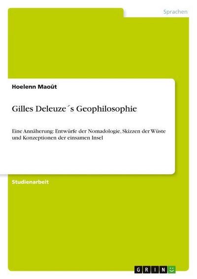 Gilles Deleuze´s Geophilosophie - Hoelenn Maoût