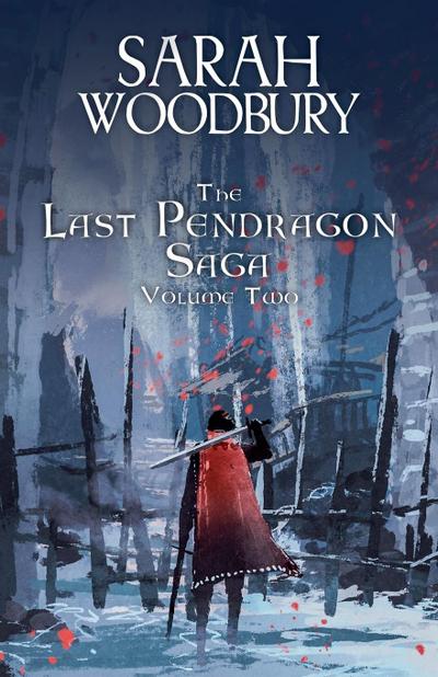 The Last Pendragon Saga Volume 2