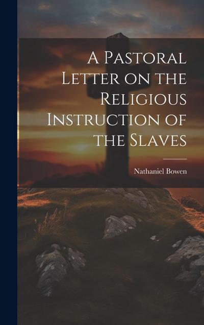 A Pastoral Letter on the Religious Instruction of the Slaves