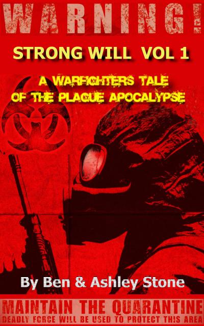 Strong Will Vol. 1: A Warfighters Tale of the Plague Apocalypse (The NOSOI Virus Saga World: A Post-Apocalyptic Survival Series - Companion Series, #1)