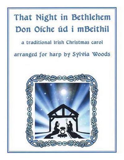 That Night in Bethlehem: A Traditional Irish Christmas Carol Arranged for Solo Harp