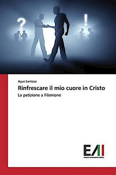 Rinfrescare il mio cuore in Cristo