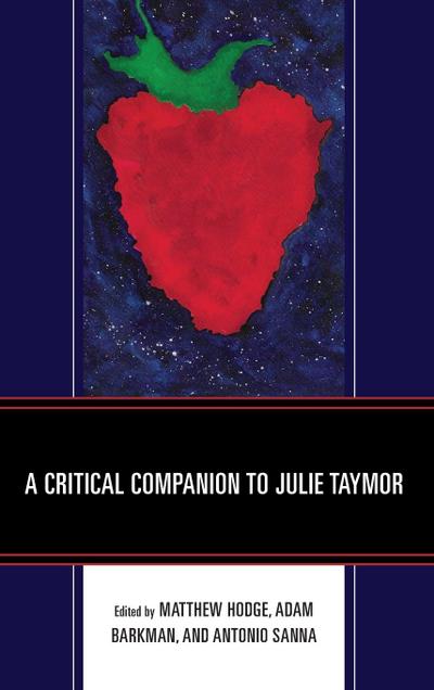 A Critical Companion to Julie Taymor