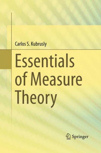 Essentials of Measure Theory