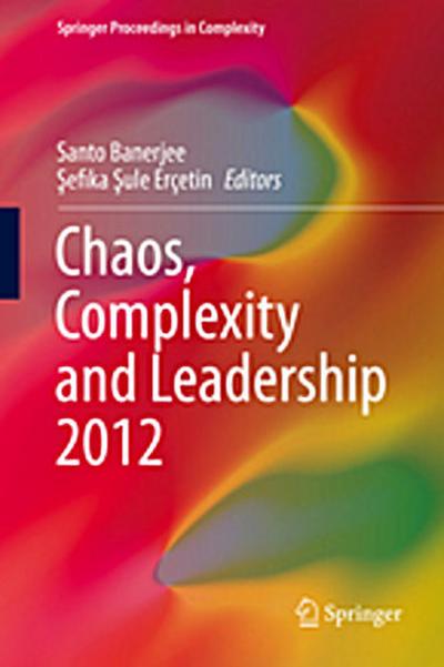 Chaos, Complexity and Leadership 2012