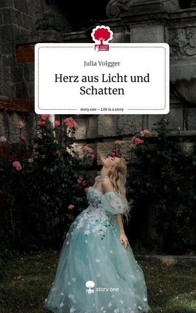 Herz aus Licht und Schatten. Life is a Story - story.one
