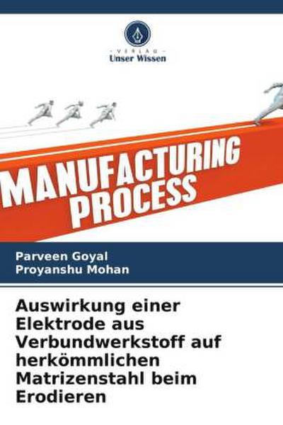 Auswirkung einer Elektrode aus Verbundwerkstoff auf herkömmlichen Matrizenstahl beim Erodieren