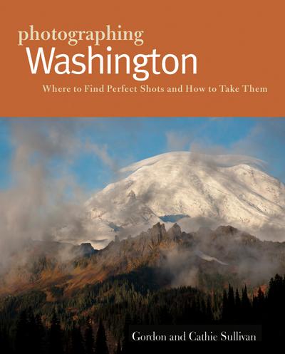 Photographing Washington (The Photographer’s Guide)