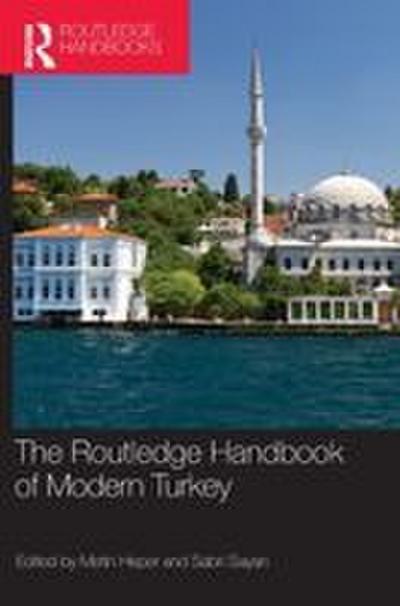 The Routledge Handbook of Modern Turkey