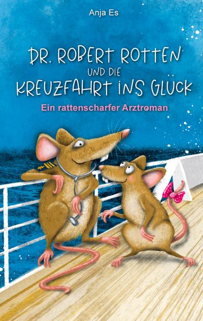 Dr. Robert Rotten und die Kreuzfahrt ins Glück