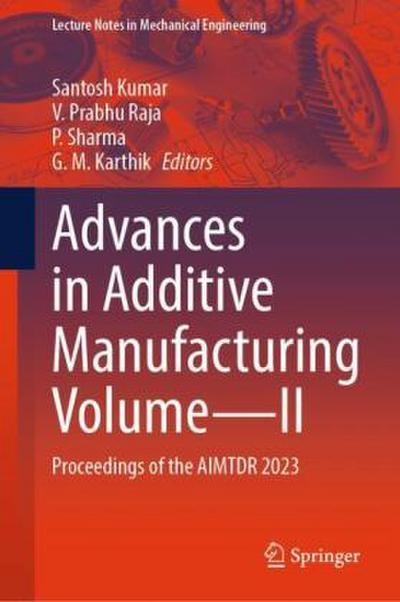Advances in Additive Manufacturing Volume-II