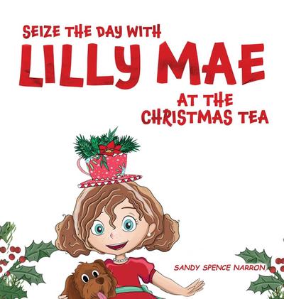 Spence Narron, S: Seize the Day with Lilly Mae at the Christ