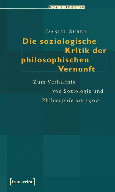 Die soziologische Kritik der philosophischen Vernunft