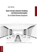 Bauen zwischen autonomer Gestaltung und Denkmalschutzvorgaben: Der Architekt Winnetou Kampmann (Wissenschaftliche Beiträge aus dem Tectum Verlag: Kunstgeschichte)