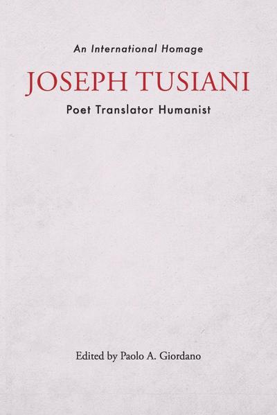 Joseph Tusiani -- Poet Translator Humanist