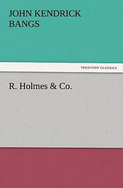 R. Holmes & Co.
