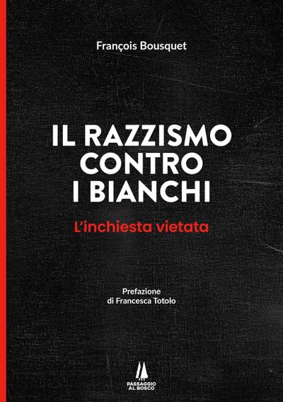 Il razzismo contro i bianchi. L’inchiesta vietata