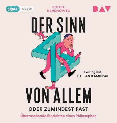 Der Sinn von allem - oder zumindest fast. Überraschende Einsichten eines Philosophen, 1 Audio-CD, 1 MP3