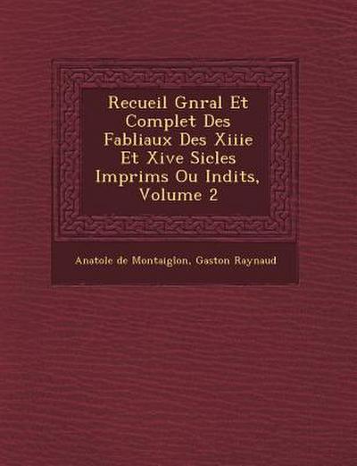 Recueil G N Ral Et Complet Des Fabliaux Des Xiiie Et Xive Si Cles Imprim S Ou in Dits, Volume 2