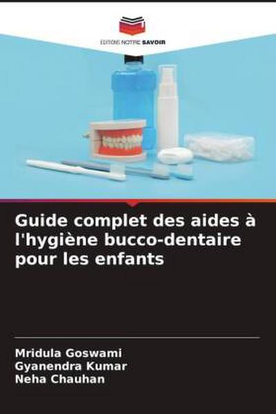 Guide complet des aides à l’hygiène bucco-dentaire pour les enfants