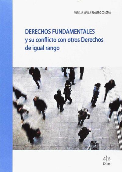 DERECHOS FUNDAMENTALES Y SU CONFLICTO CON OTROS DERECHOS