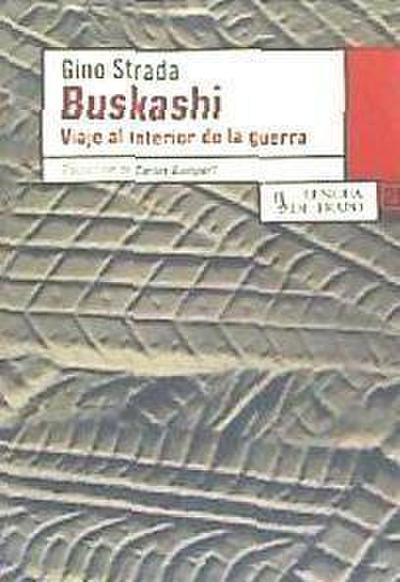 Strada, G: Buskashi : viaje al interior de la guerra