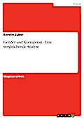 Gender und Korruption - Eine vergleichende Analyse