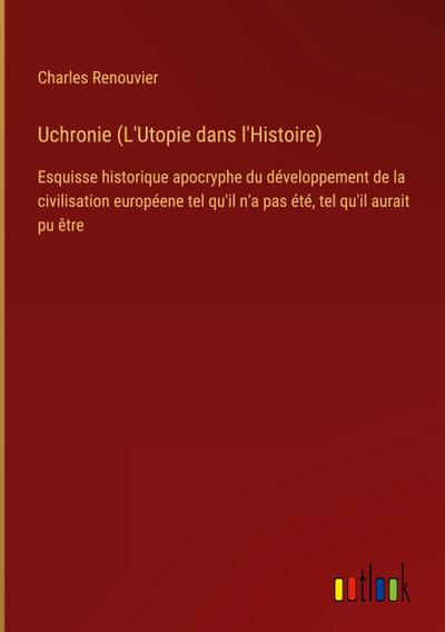 Uchronie (L’Utopie dans l’Histoire)