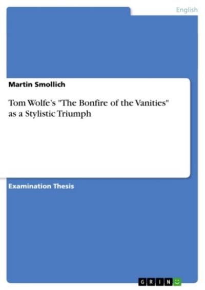 Tom Wolfe’s "The Bonfire of the Vanities" as a Stylistic Triumph