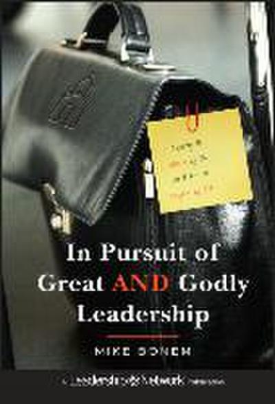 In Pursuit of Great and Godly Leadership
