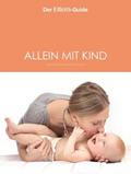 Alleinerziehend - aber nicht allein! (ELTERN Guide