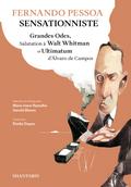 Fernando Pessoa Sensationniste. Grandes Odes, Salutation à Walt Whitman et Ultimatum d’Álvaro de Campos
