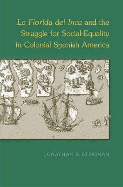 La Florida del Inca and the Struggle for Social Equality in Colonial Spanish America