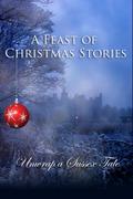 A Feast of Christmas Stories: Unwrap a Sussex Tale