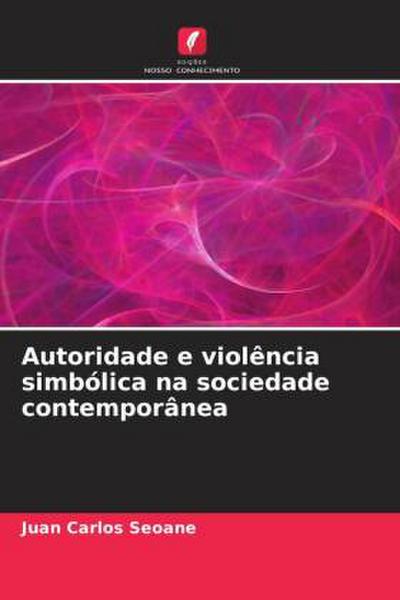 Autoridade e violência simbólica na sociedade contemporânea