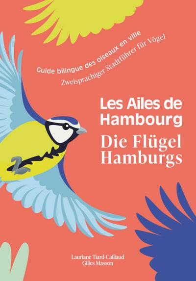 Die Flügel Hamburgs / Les Ailes de Hambourg