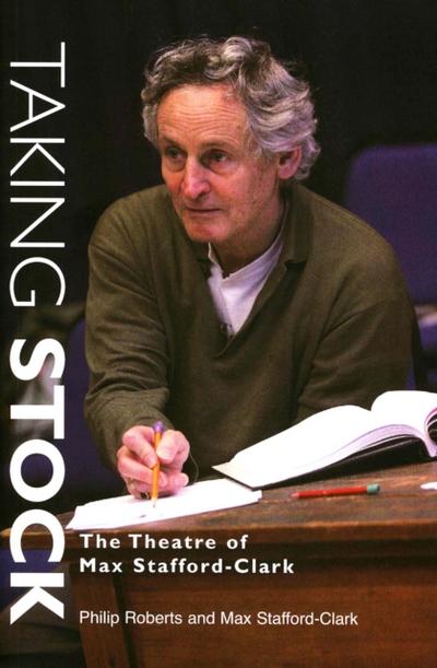 Taking Stock: The Theatre of Max Stafford-Clark