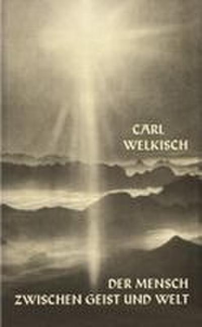 Der Mensch zwischen Geist und Welt