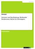 Literatur und Buchhaltung. Merkantile Denkweisen Michel de Montaignes von  | Ebook