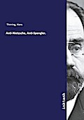 Anti-Nietzsche, Anti-Spengler.