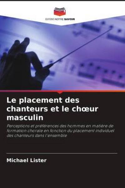 Le placement des chanteurs et le ch¿ur masculin