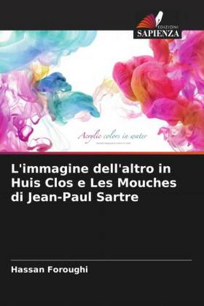 L’immagine dell’altro in Huis Clos e Les Mouches di Jean-Paul Sartre