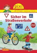 Pixi Wissen, Band 80: Sicher im Straßenverkehr