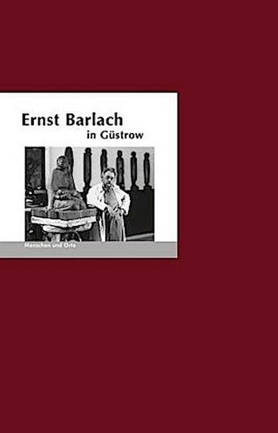 Ernst Barlach in Güstrow
