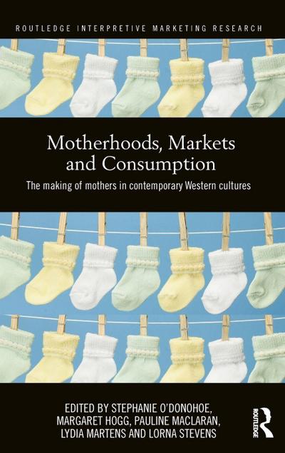 Motherhoods, Markets and Consumption
