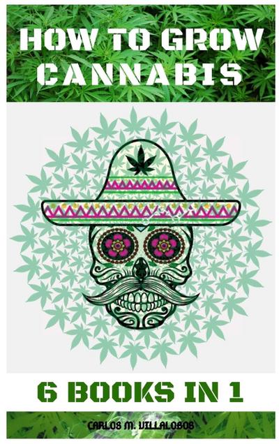 HOW TO GROW CANNABIS