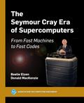 The Seymour Cray Era of Supercomputers