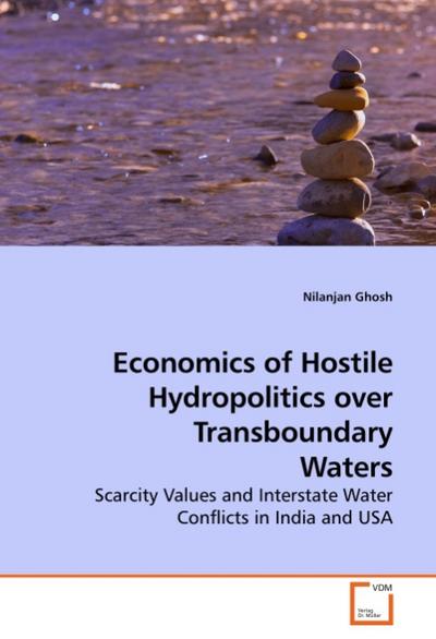 Economics of Hostile Hydropolitics over Transboundary Waters