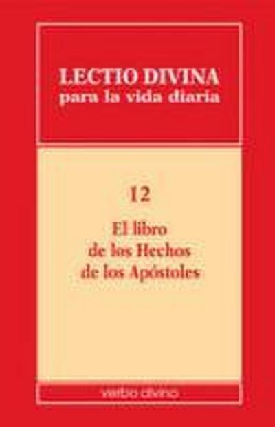 Lectio divina para la vida diaria 12 : el libro de los hechos de los apóstoles